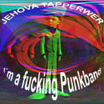 Jehova Tapperwer - I´m a fucking Punkband © 2012
