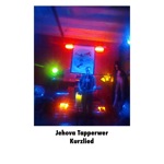 Jehova Tapperwer - Kurzlied © 2015
